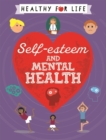 Healthy for Life: Self-esteem and Mental Health - Book