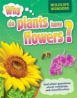 Wildlife Wonders: Why Do Plants Have Flowers? - Book