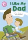 Reading Champion: I Like My Dad : Independent Reading Pink 1A - Book