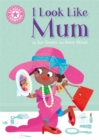 Reading Champion: I Look Like Mum : Independent Reading Pink 1A - Book