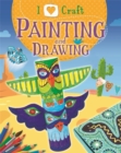 I Love Craft: Painting and Drawing - Book