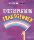 My Life, Your Life: Understanding Transgender - Book