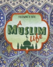 Following a Faith: A Muslim Life - Book