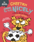 Behaviour Matters: Cheetah Learns to Play Nicely - A book about being a good sport - Book