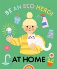 Be an Eco Hero!: At Home - Book