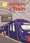 Going on a Train : Independent Reading Yellow 3 Non-fiction - eBook