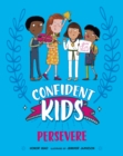 Confident Kids!: Persevere - Book