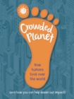 Crowded Planet : How humans came to rule the world (and how you can lessen our impact) - Book