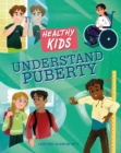 Healthy Kids: Understand Puberty - Book