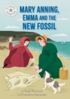 Reading Champion: Mary Anning, Emma and the new Fossil : Independent Reading White 10 - Book
