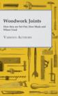 Woodwork Joints - How They Are Set Out, How Made And Where Used - Book