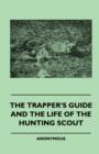 The Trapper's Guide And The Life Of The Hunting Scout - Book