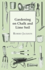 Gardening on Chalk and Lime Soil - Book