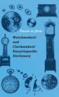 Watchmakers' And Clockmakers' Encyclopaedic Dictionary - Book