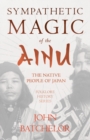 Sympathetic Magic Of The Ainu - The Native People Of Japan (Folklore History Series) - Book