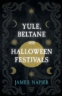 Yule, Beltane, And Halloween Festivals (Folklore History Series) - Book