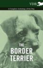 The Border Terrier - A Complete Anthology of the Dog - - Book
