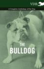 The Bulldog - A Complete Anthology of the Dog - - Book