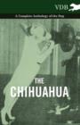 The Chihuahua - A Complete Anthology of the Dog - - Book