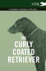 The Curly Coated Retriever - A Complete Anthology of the Dog - - Book