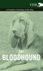 The Bloodhound - A Complete Anthology of the Dog - - Book