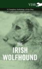 The Irish Wolfhound - A Complete Anthology of the Dog - Book