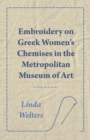 Embroidery on Greek Women's Chemises in the Metropolitan Museum of Art - Book