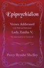 Epipsychidion - Verses Addressed to the Noble and Unfortunate Lady Emilia V- Now Imprisoned in the Convent Of- - Book