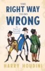 The Right Way To Do Wrong - An Expose Of Successful Criminals - Book