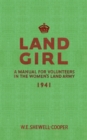 Land Girl : A Manual for Volunteers in the Women's Land Army - Book