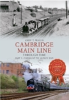 Cambridge Main Line Through Time : Part 1: Cheshunt to Audley End - Book