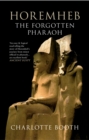 Horemheb : The Forgotten Pharaoh - eBook