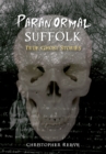 Paranormal Suffolk : True Ghost Stories - eBook