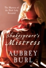 Shakespeare's Mistress : The Mystery of the Dark Lady Revealed - eBook