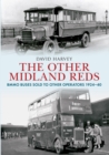The Other Midland Reds : BMMO Buses Sold to Other Operators 1924-1940 - eBook