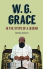 W.G. Grace : In the Steps of a Legend - eBook