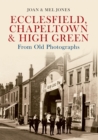 Ecclesfield, Chapeltown & High Green From Old Photographs - eBook
