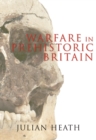 Warfare in Prehistoric Britain - eBook