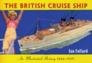 The British Cruise Ship An Illustrated History 1844-1939 - eBook