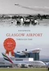 Glasgow Airport Through Time - Book