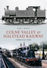 Colne Valley & Halstead Railway Through Time - eBook