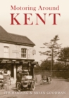 Motoring Around Kent : The First Fifty Years - eBook