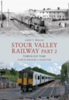 Stour Valley Railway Part 2 Through Time : Clare to Shelford & Audley End - eBook