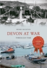 Devon at War Through Time - eBook