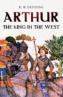 Arthur : The King in the West - eBook