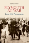 Plymouth at War From Old Photographs - eBook
