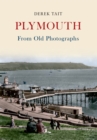 Plymouth From Old Photographs - eBook