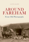 Around Fareham From Old Photographs - eBook