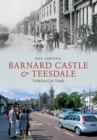 Barnard Castle & Teesdale Through Time - eBook