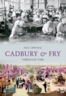 Cadbury & Fry Through Time - eBook